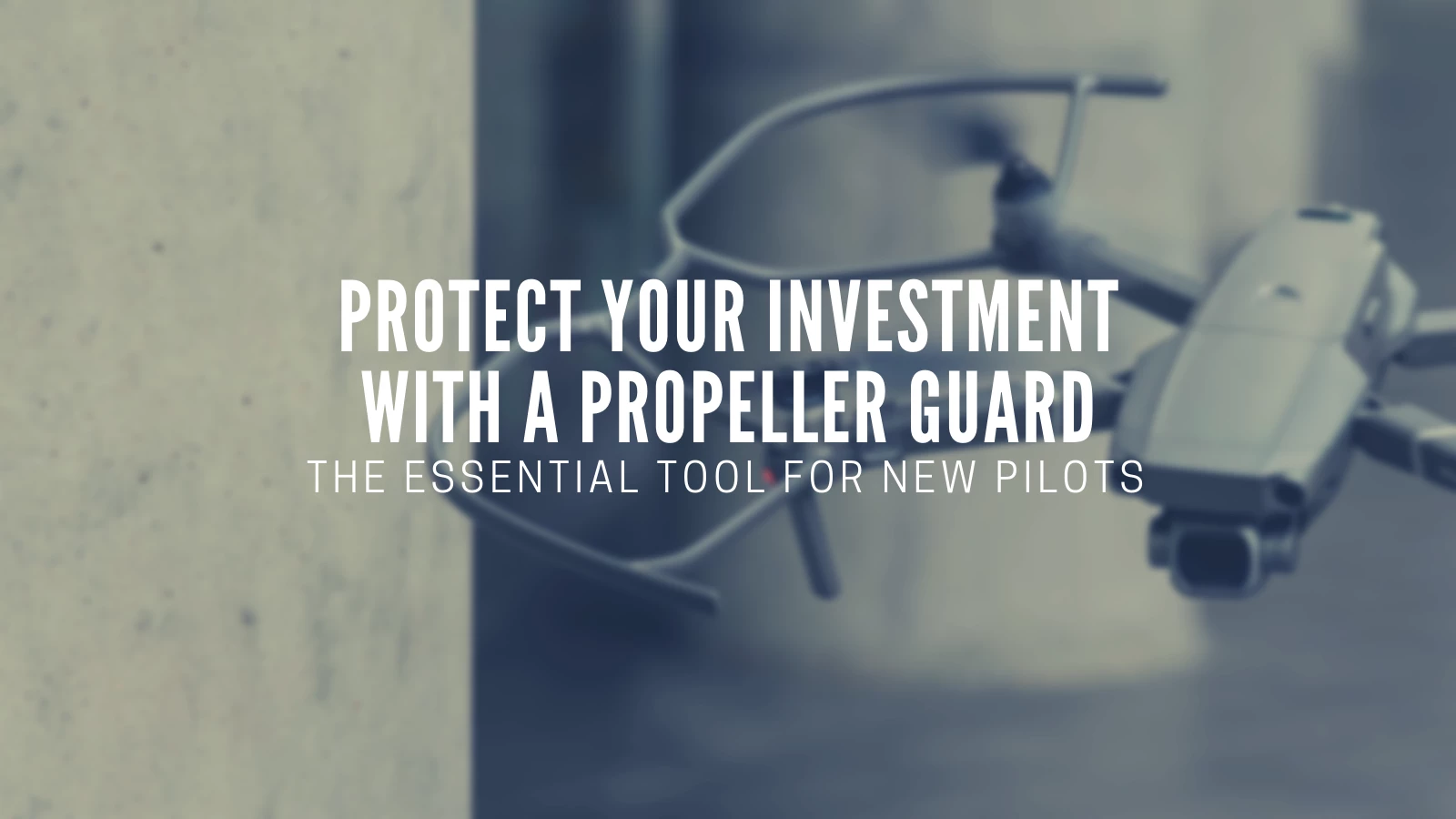 Protect Your Investment With a Propeller Guard