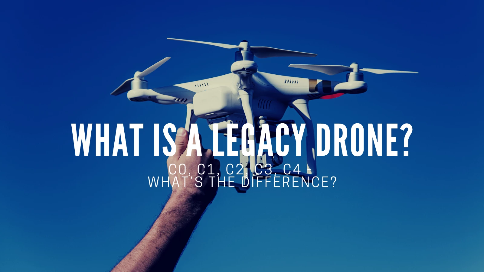 What Is A Legacy Drone?