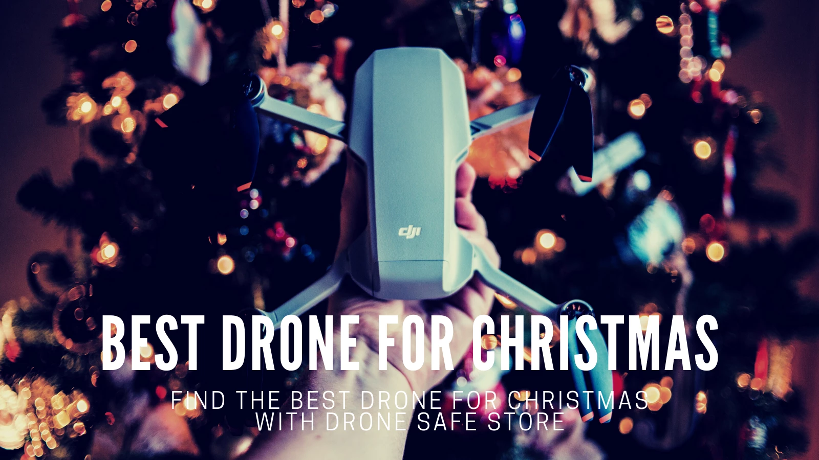 Best Drones For Christmas