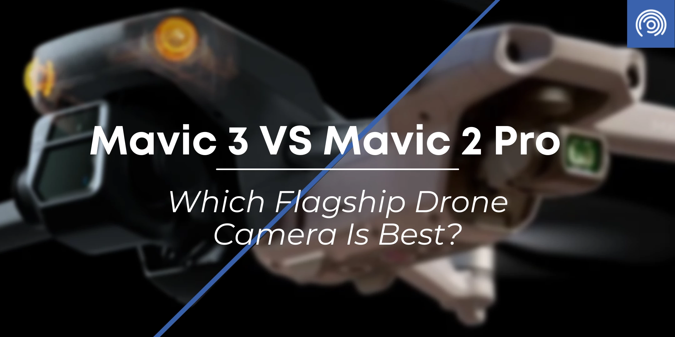Mavic 3 Camera VS Mavic 2 Pro Camera