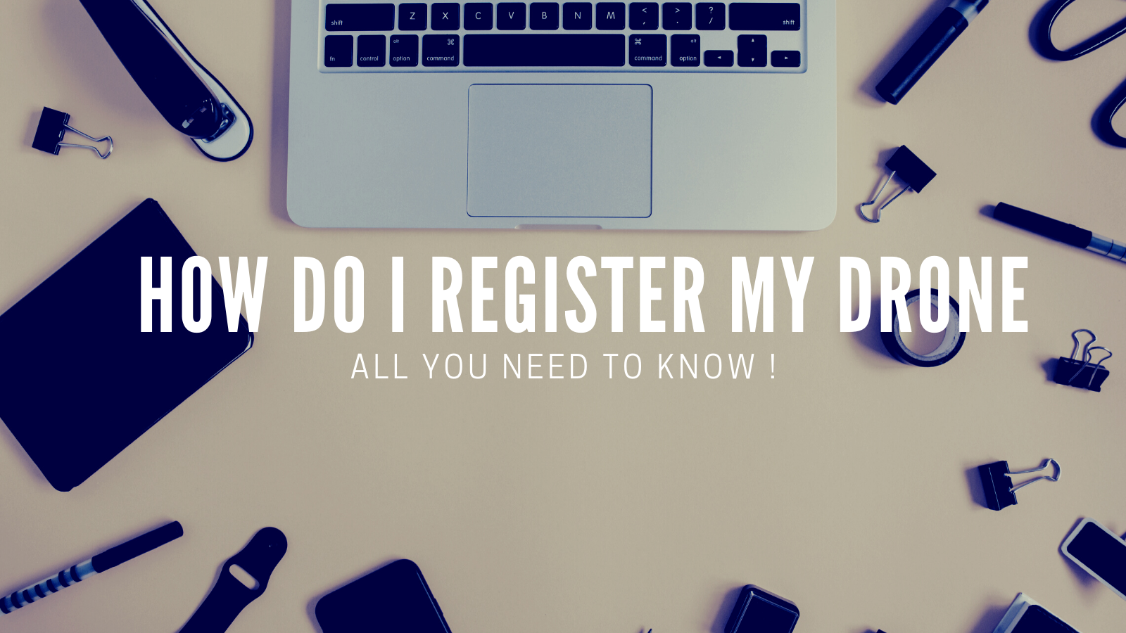 How Do I Register My Drone?
