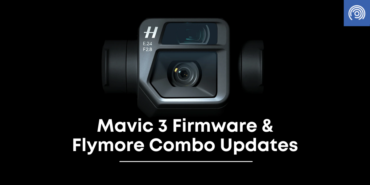 Mavic 3 Firmware & Flymore Combo Updates