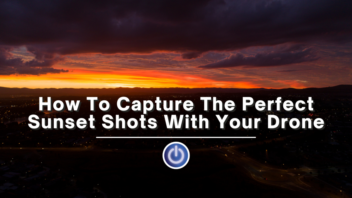 How To Capture The Perfect Sunset Shots With Your Drone